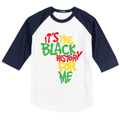 ItS The Black History For Me Black History Month Baseball Sleeve Shirt