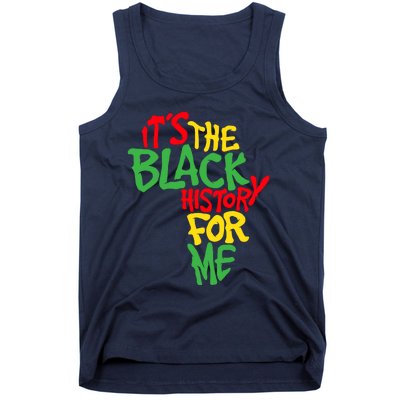 ItS The Black History For Me Black History Month Tank Top