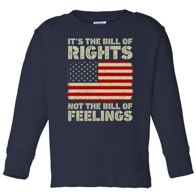 It's The Bill Of Rights Not The Bill Of Feelings USA Flag Toddler Long Sleeve Shirt