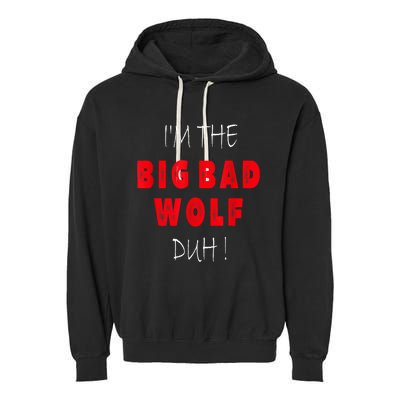 IM The Bad Wolf Duh Funny Costume Halloween Party Garment-Dyed Fleece Hoodie