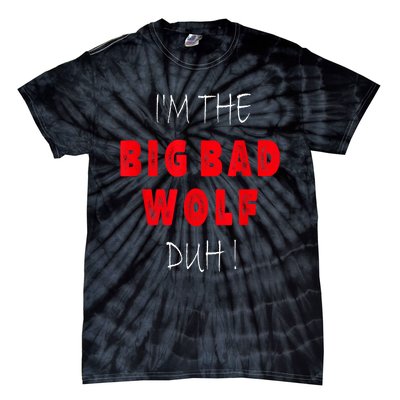 IM The Bad Wolf Duh Funny Costume Halloween Party Tie-Dye T-Shirt