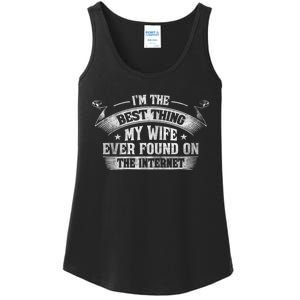 I'm The Best Thing My Wife Ever Found On The Internet Funny Ladies Essential Tank