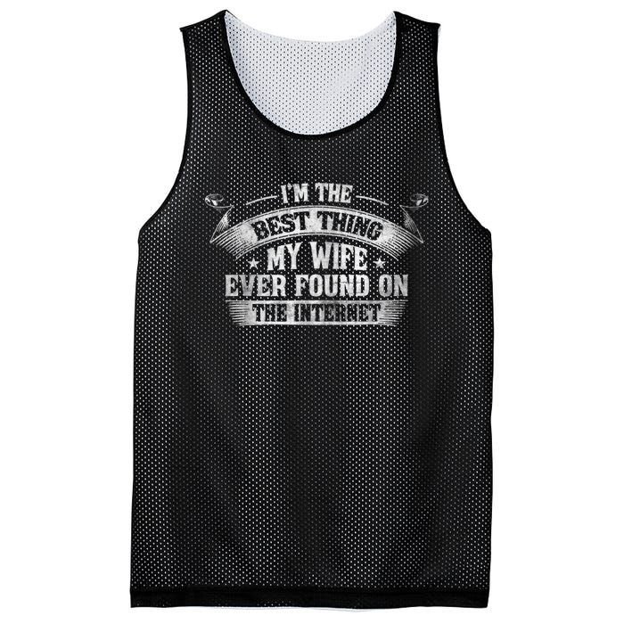 I'm The Best Thing My Wife Ever Found On The Internet Funny Mesh Reversible Basketball Jersey Tank