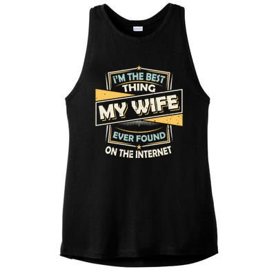 I'm The Best Thing My Wife Ever Found On The Internet Ladies PosiCharge Tri-Blend Wicking Tank