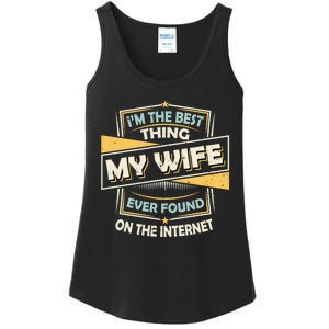 I'm The Best Thing My Wife Ever Found On The Internet Ladies Essential Tank