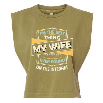 I'm The Best Thing My Wife Ever Found On The Internet Garment-Dyed Women's Muscle Tee