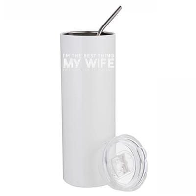 I'm The Best Thing My Wife Ever Found On The Internet Funny Stainless Steel Tumbler