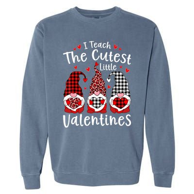 I Teach Cutest Little Valentines Gnome Kindergarten Teachers Garment-Dyed Sweatshirt