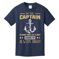 I'm The Captain To Save Time Let's Assume I'm Always Right Kids T-Shirt