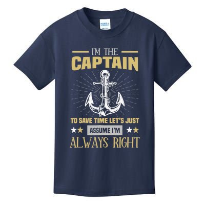 I'm The Captain To Save Time Let's Assume I'm Always Right Kids T-Shirt