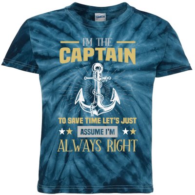 I'm The Captain To Save Time Let's Assume I'm Always Right Kids Tie-Dye T-Shirt