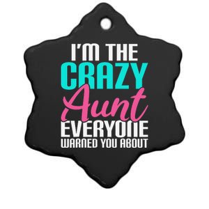 Im the crazy Aunt everyone warned you about Sister Aunt Ceramic Star Ornament