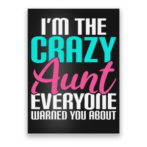 Im the crazy Aunt everyone warned you about Sister Aunt Poster