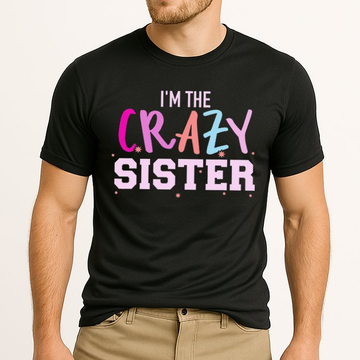 I'm the crazy sister Cooling Performance Crew T-Shirt