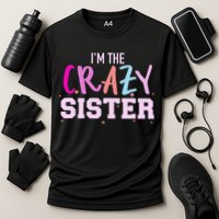 I'm the crazy sister Cooling Performance Crew T-Shirt