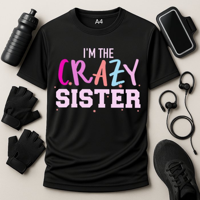 I'm the crazy sister Cooling Performance Crew T-Shirt