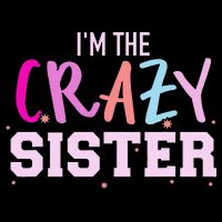 I'm the crazy sister Cooling Performance Crew T-Shirt