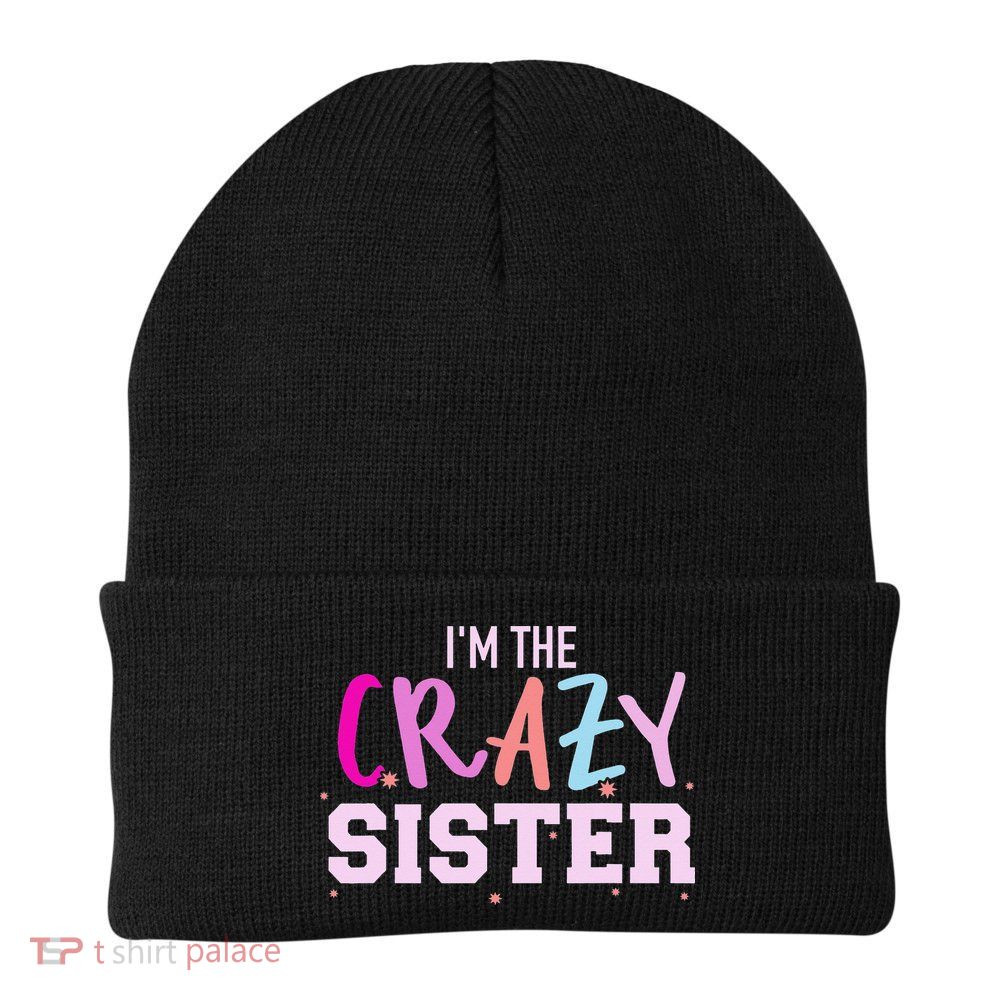 I'm the crazy sister Beanie