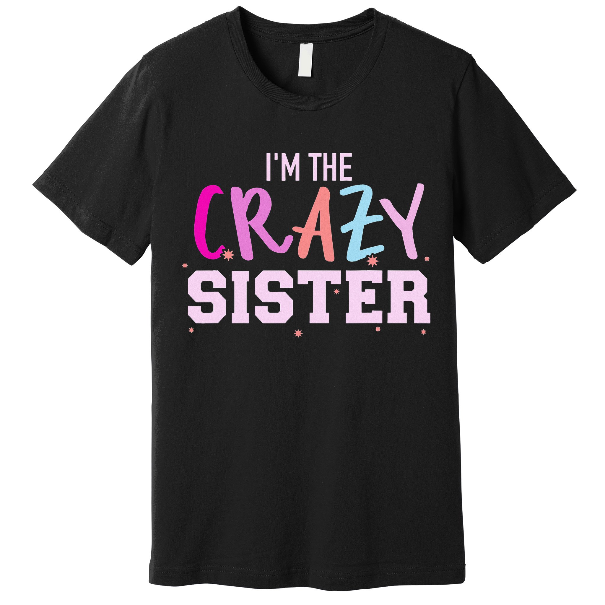 I'm the crazy sister Premium T-Shirt