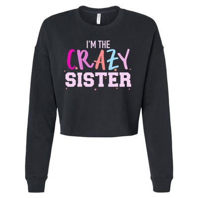 I'm the crazy sister Cropped Pullover Crew