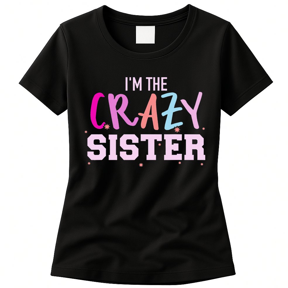 I'm the crazy sister Womens T-Shirt