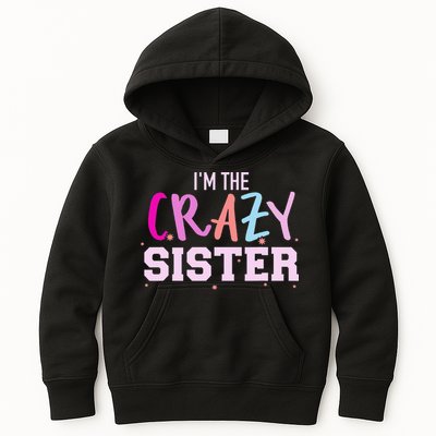 I'm the crazy sister Kids Hoodie