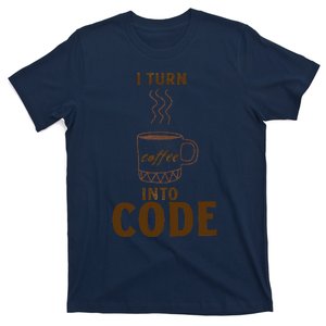 I turn coffee into code T-Shirt