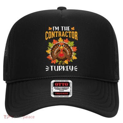 IM The Contractor Turkey Construction Worker Thanksgiving High Crown Mesh Back Trucker Hat