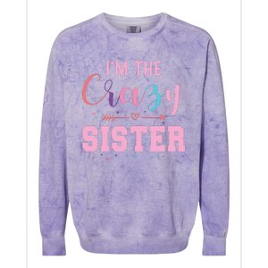 I'm The Crazy Sister Colorblast Crewneck Sweatshirt