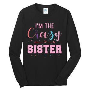 I'm The Crazy Sister Tall Long Sleeve T-Shirt