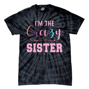 I'm The Crazy Sister Tie-Dye T-Shirt