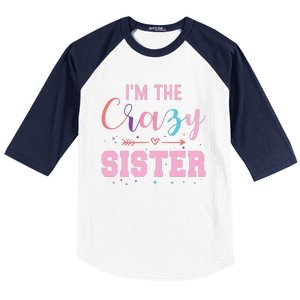 I'm The Crazy Sister Baseball Sleeve Shirt