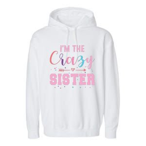 I'm The Crazy Sister Garment-Dyed Fleece Hoodie