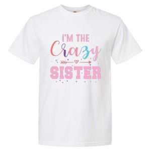 I'm The Crazy Sister Garment-Dyed Heavyweight T-Shirt