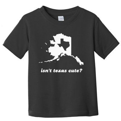 IsnT Texas Cute Outline Fits In Alaska Toddler T-Shirt