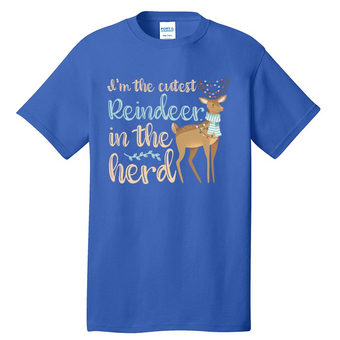 I'm The Cutest Reindeer In The Herd Gift Funny Christmas Xmas Gift Tall T-Shirt