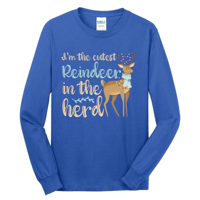 I'm The Cutest Reindeer In The Herd Gift Funny Christmas Xmas Gift Tall Long Sleeve T-Shirt