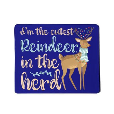 I'm The Cutest Reindeer In The Herd Gift Funny Christmas Xmas Gift Mousepad