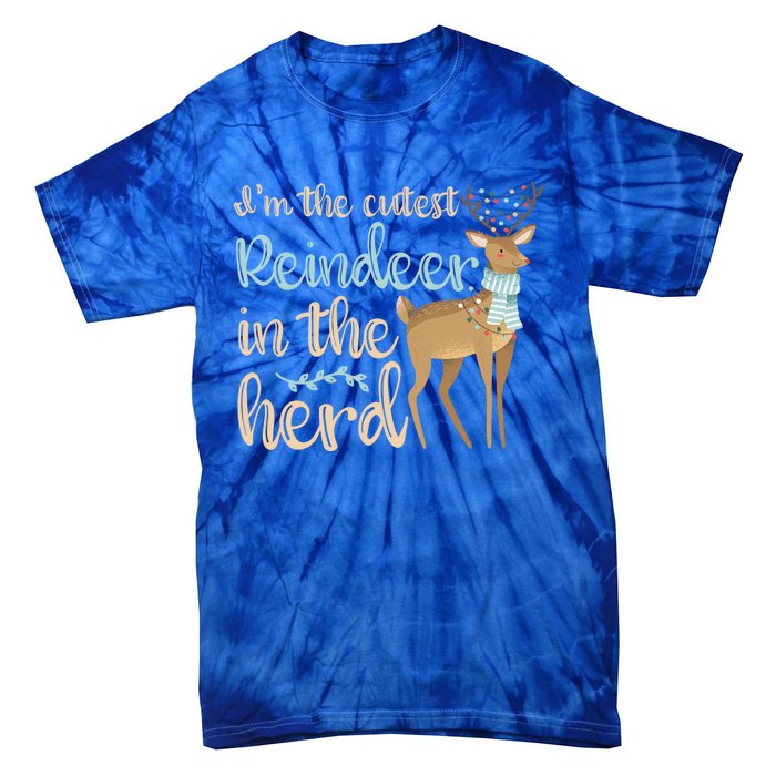 I'm The Cutest Reindeer In The Herd Gift Funny Christmas Xmas Gift Tie-Dye T-Shirt