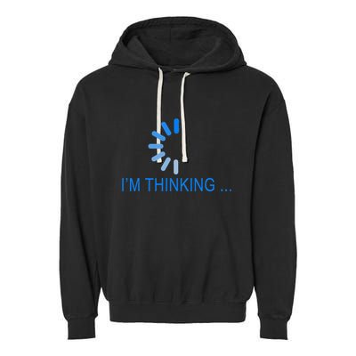 Im Thinking Cancel Loading Symbol Thinking Garment-Dyed Fleece Hoodie