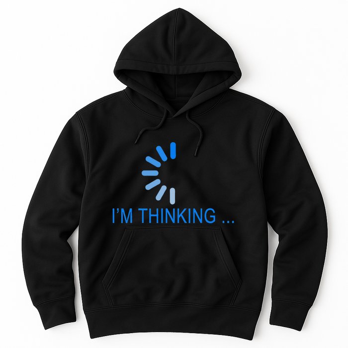 Im Thinking Cancel Loading Symbol Thinking Hoodie