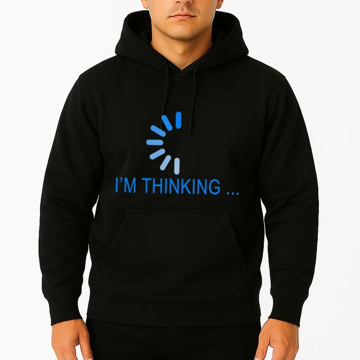 Im Thinking Cancel Loading Symbol Thinking Hoodie