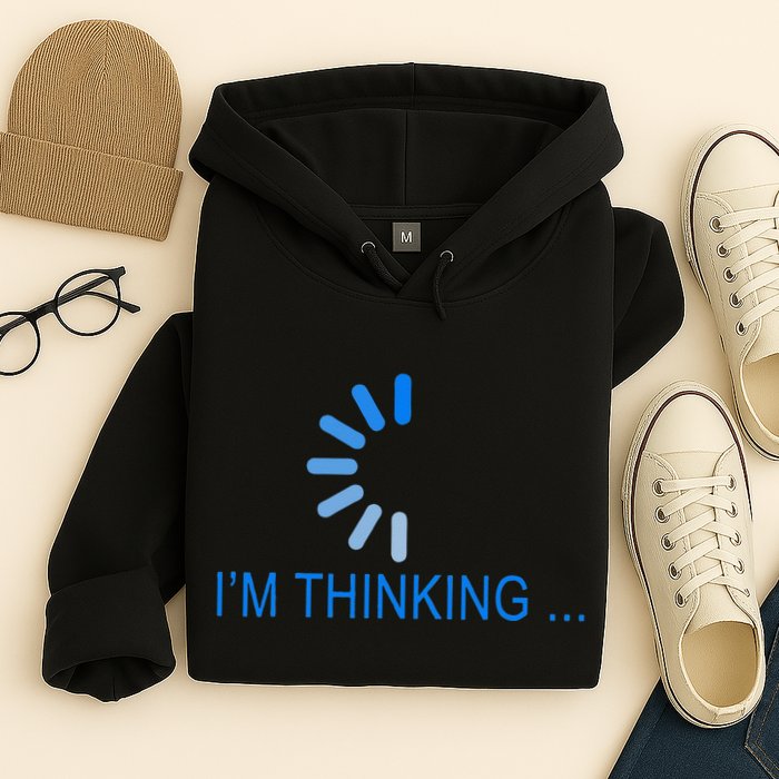 Im Thinking Cancel Loading Symbol Thinking Hoodie