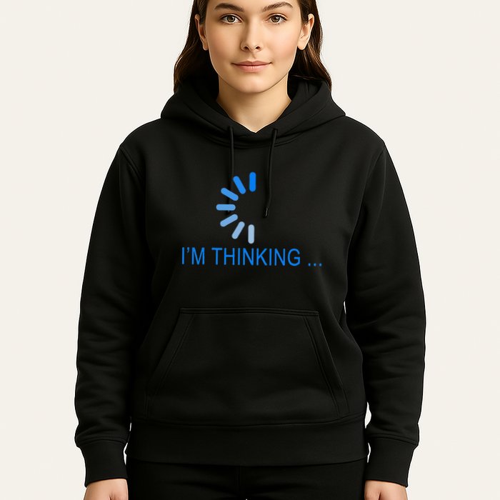 Im Thinking Cancel Loading Symbol Thinking Hoodie