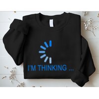 Im Thinking Cancel Loading Symbol Thinking Sweatshirt