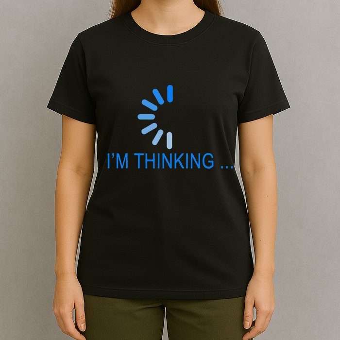 Im Thinking Cancel Loading Symbol Thinking T-Shirt