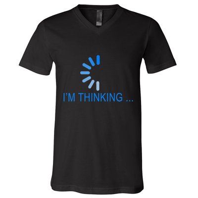 Im Thinking Cancel Loading Symbol Thinking V-Neck T-Shirt