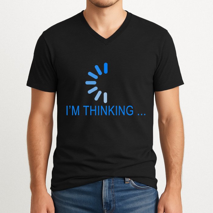 Im Thinking Cancel Loading Symbol Thinking V-Neck T-Shirt