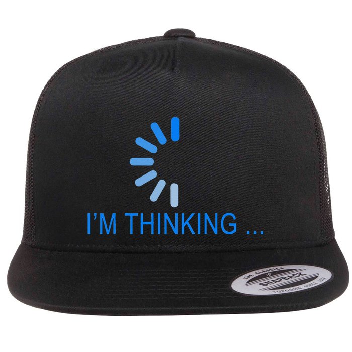 Im Thinking Cancel Loading Symbol Thinking Flat Bill Trucker Hat