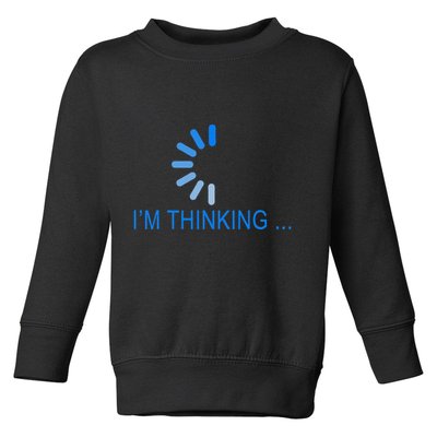 Im Thinking Cancel Loading Symbol Thinking Toddler Sweatshirt
